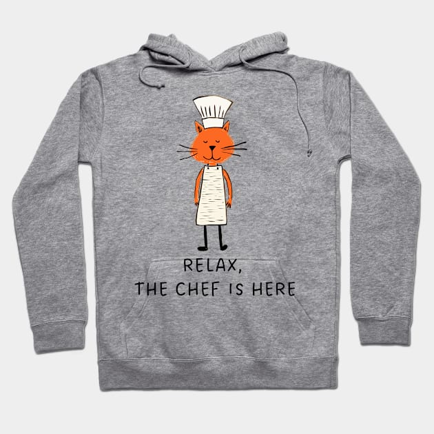 Relax, The Chef Is Here - Hoodie by LoffDesign